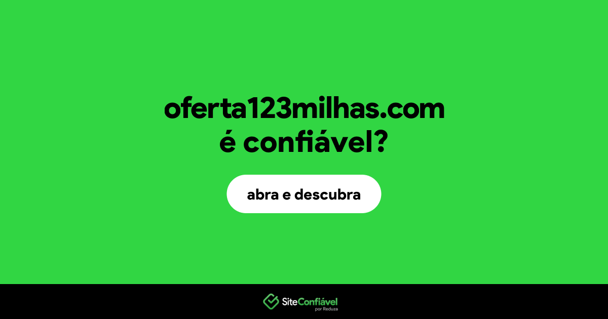 O site oferta123milhas.com é confiável?
