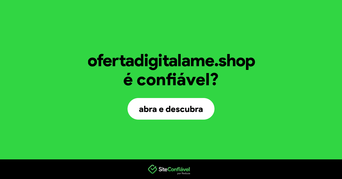 O site ofertadigitalame.shop é confiável?