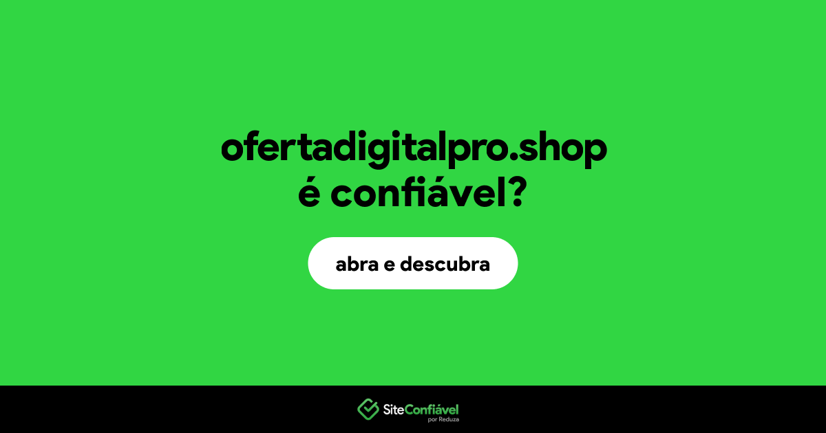 O site ofertadigitalpro.shop é confiável?