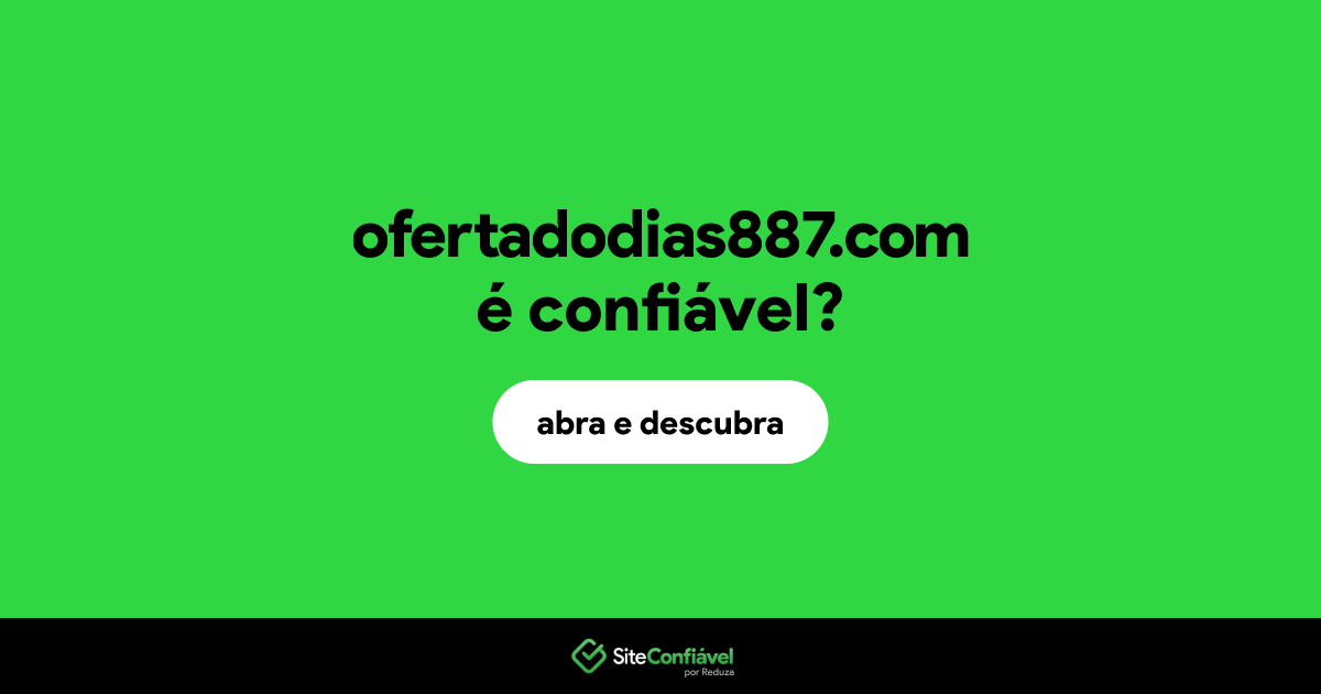 O site ofertadodias887.com é confiável?
