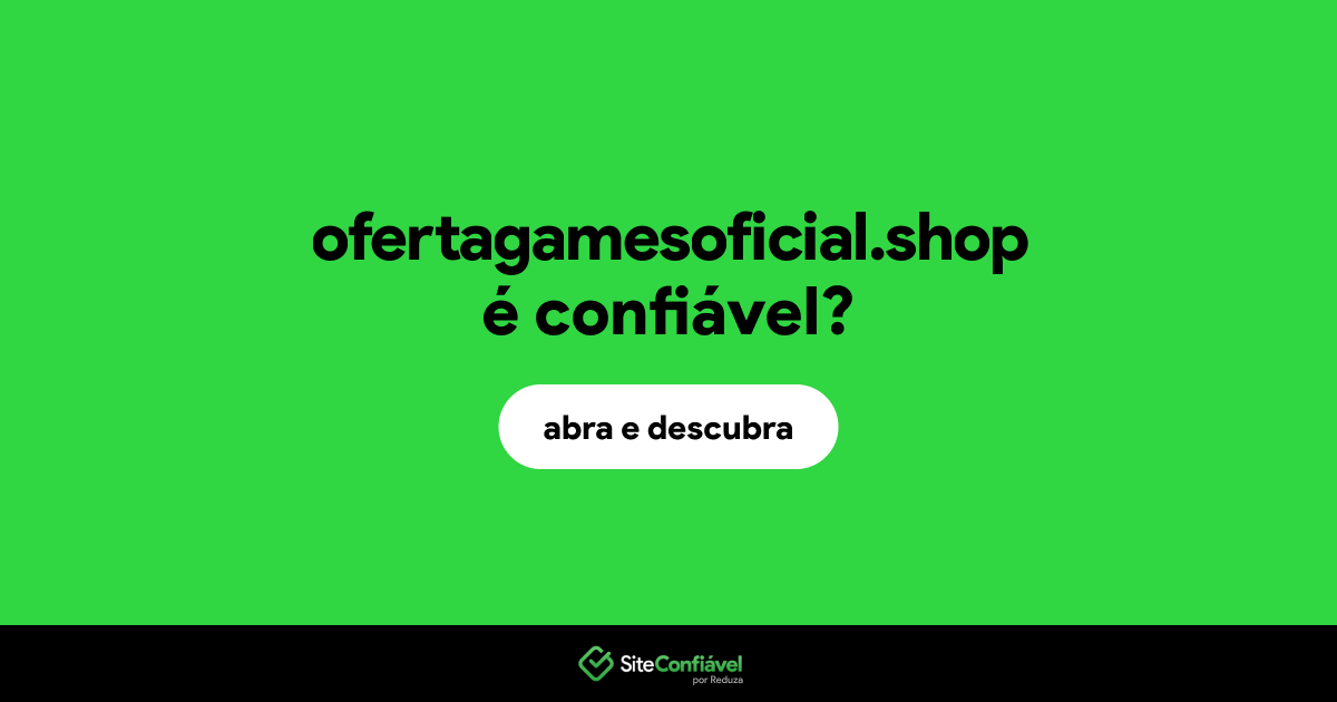 O site ofertagamesoficial.shop é confiável?