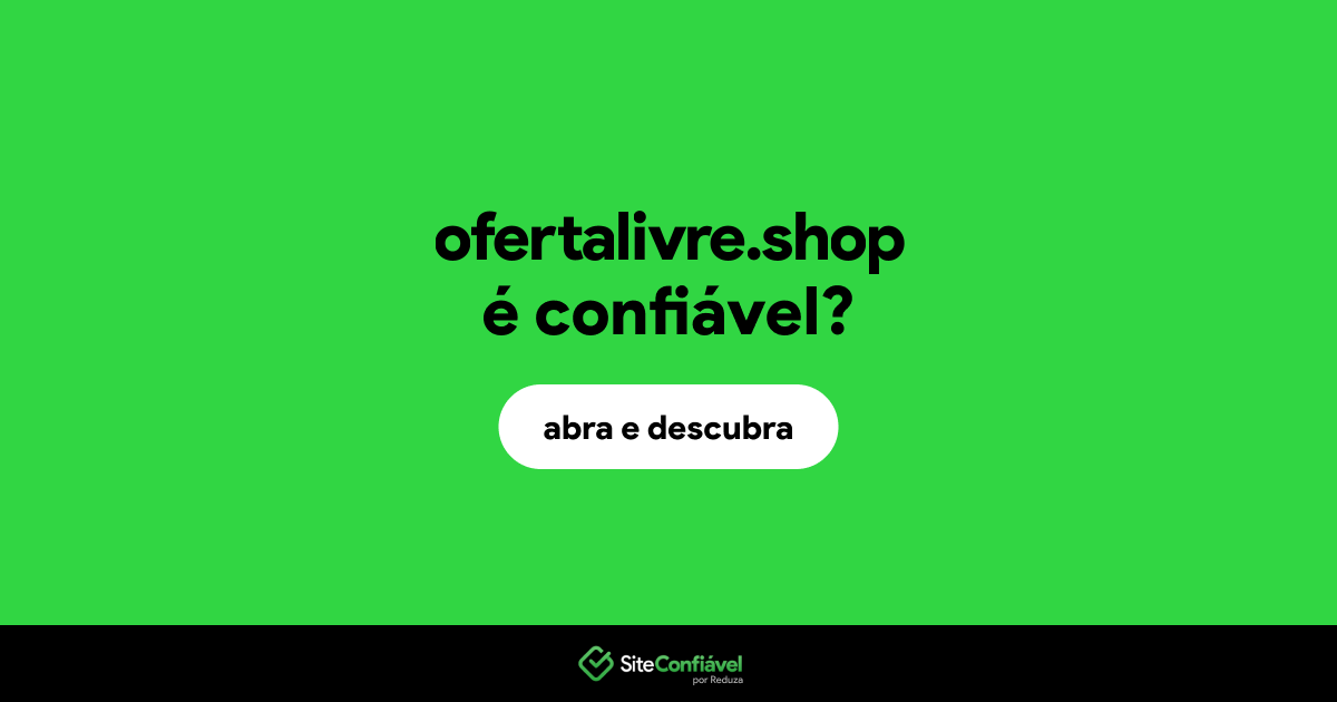 O site ofertalivre.shop é confiável?
