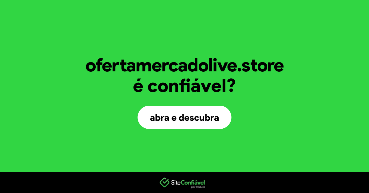 O site ofertamercadolive.store é confiável?