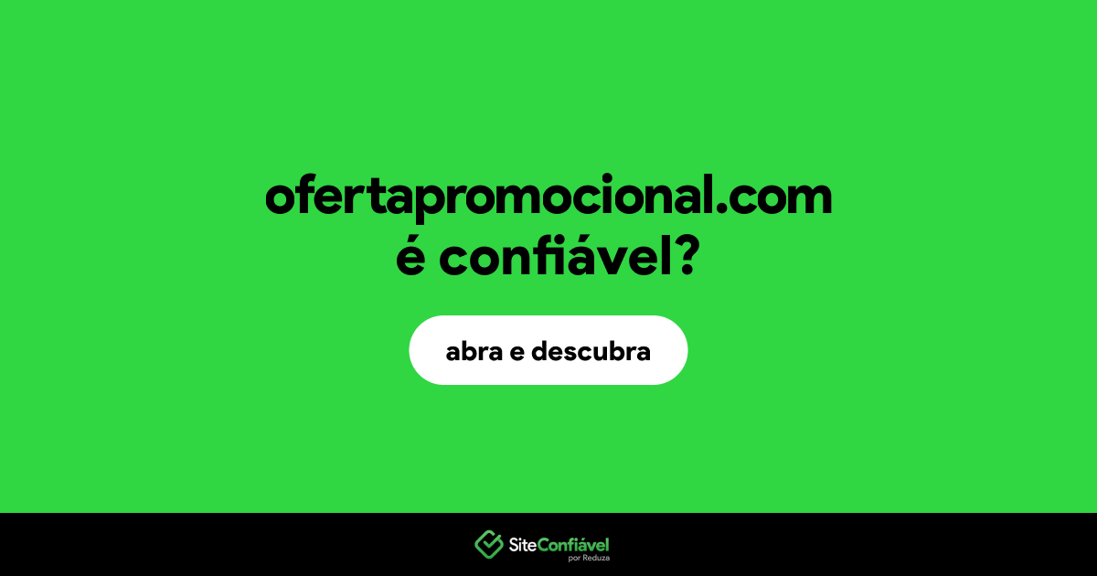 O site ofertapromocional.com é confiável?