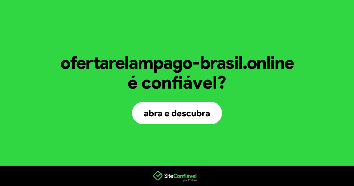 O site ofertarelampago-brasil.online é confiável?