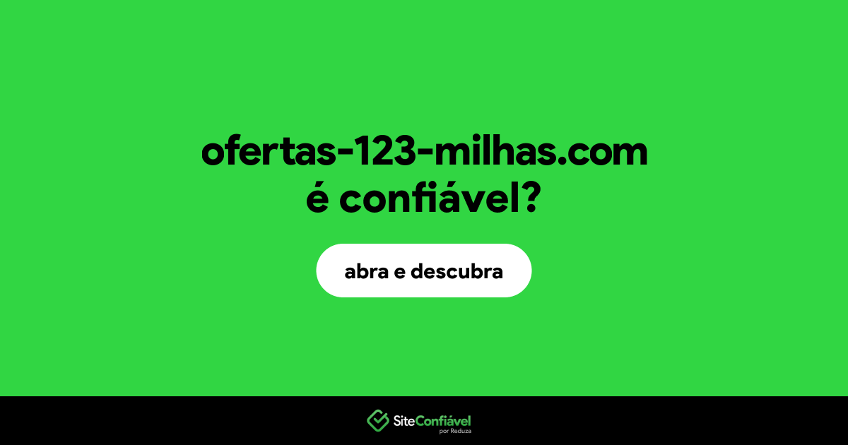 O site ofertas-123-milhas.com é confiável?