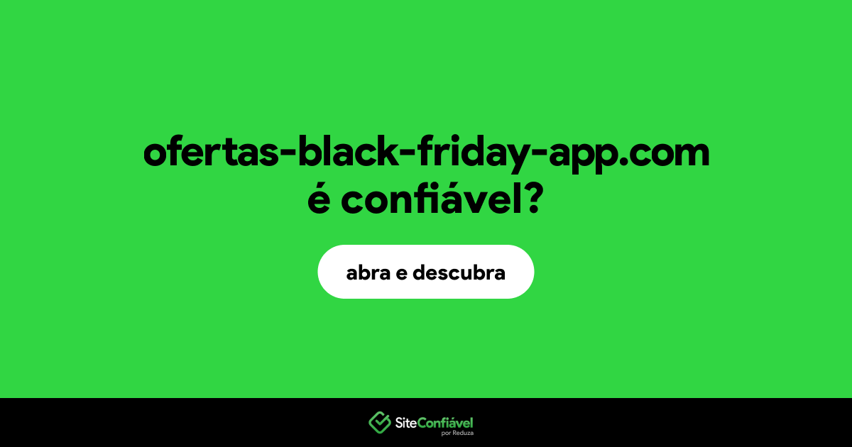 O site ofertas-black-friday-app.com é confiável?