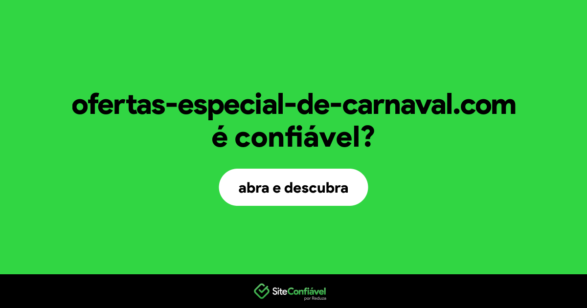 O site ofertas-especial-de-carnaval.com é confiável?