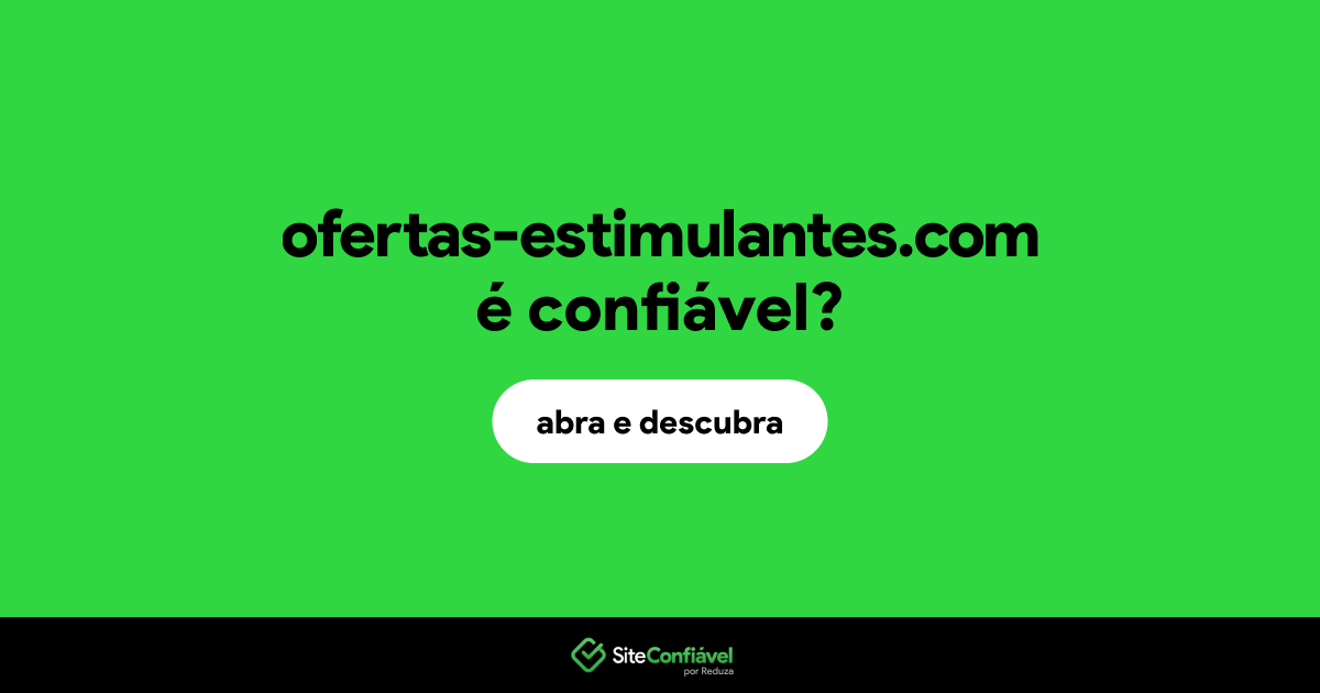 O site ofertas-estimulantes.com é confiável?