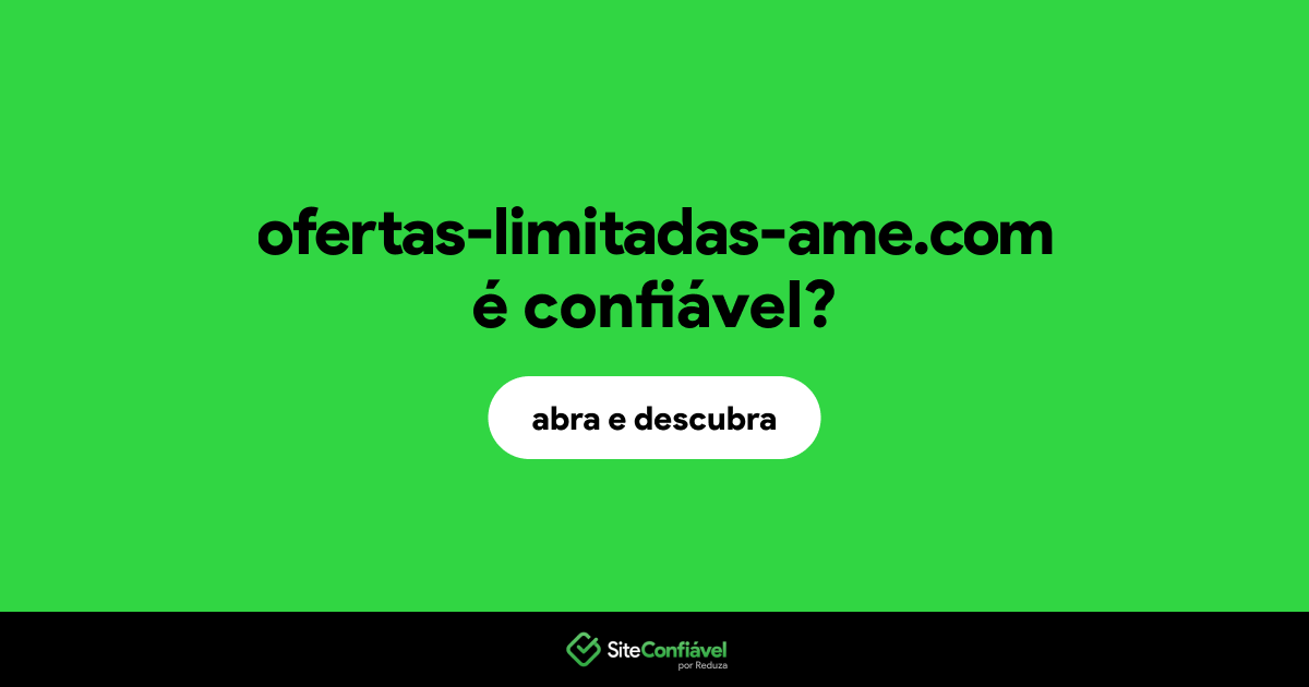 O site ofertas-limitadas-ame.com é confiável?