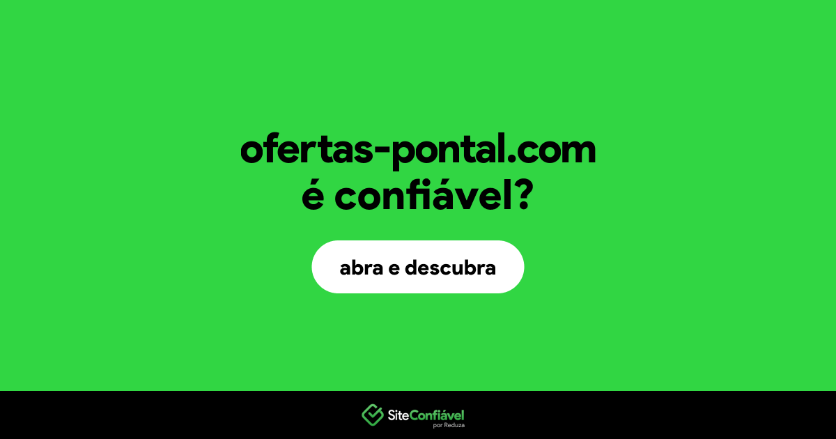 O site ofertas-pontal.com é confiável?