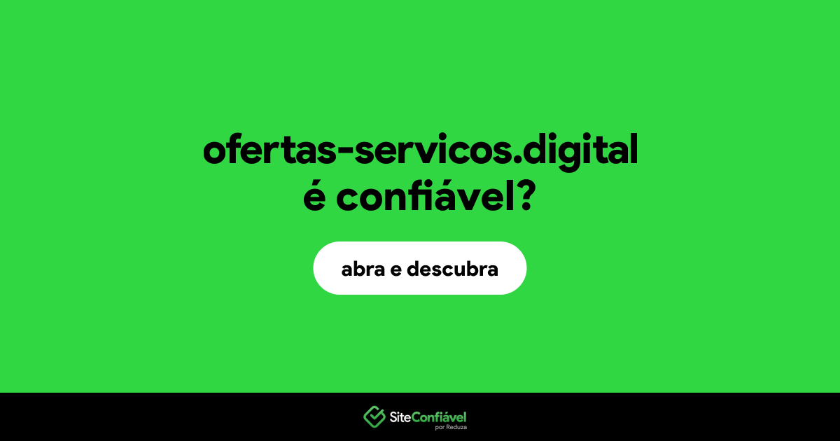 O site ofertas-servicos.digital é confiável?