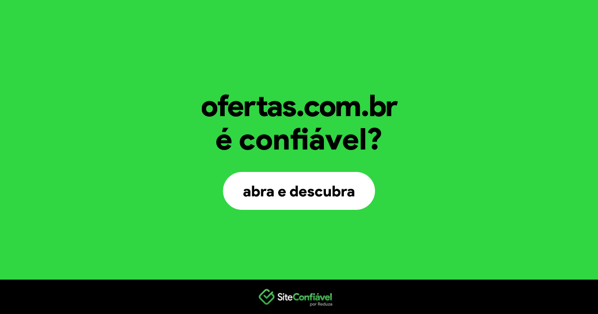 O site ofertas.com.br é confiável?