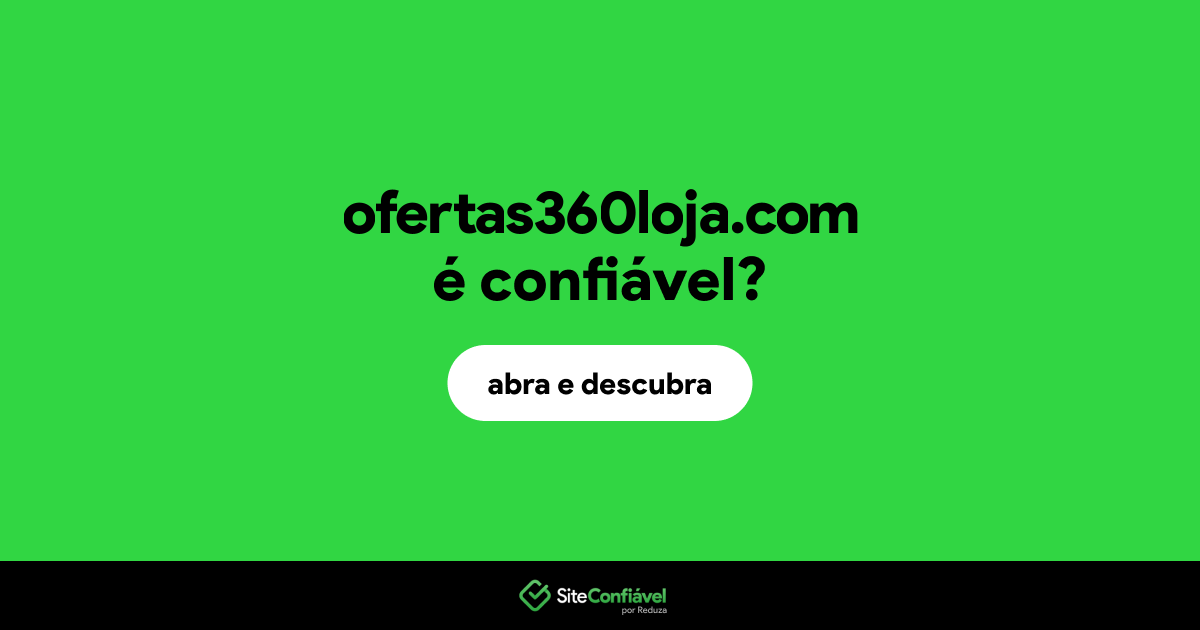 O site ofertas360loja.com é confiável?