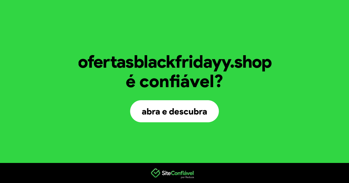 O site ofertasblackfridayy.shop é confiável?