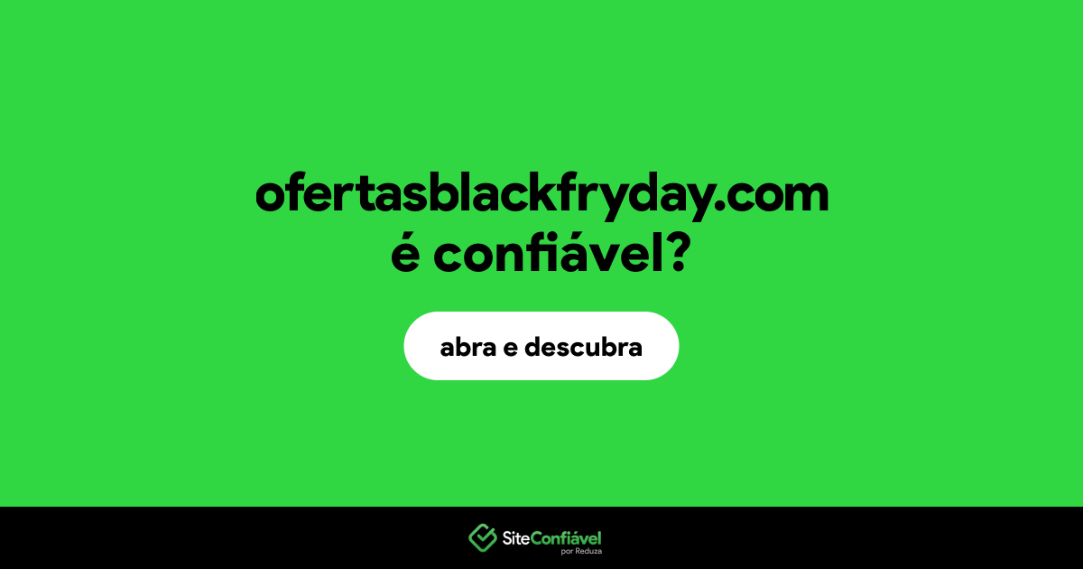O site ofertasblackfryday.com é confiável?
