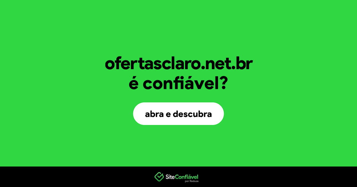 O site ofertasclaro.net.br é confiável?