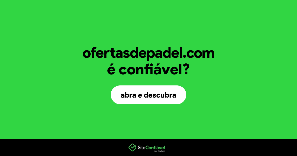 O site ofertasdepadel.com é confiável?