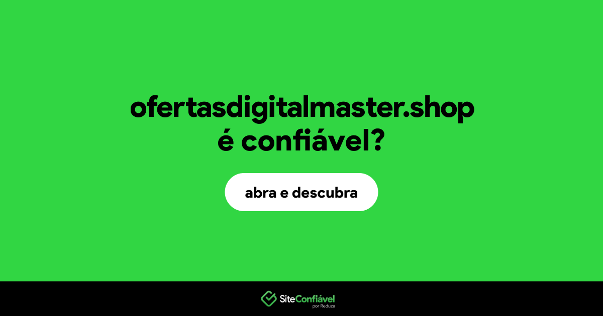 O site ofertasdigitalmaster.shop é confiável?