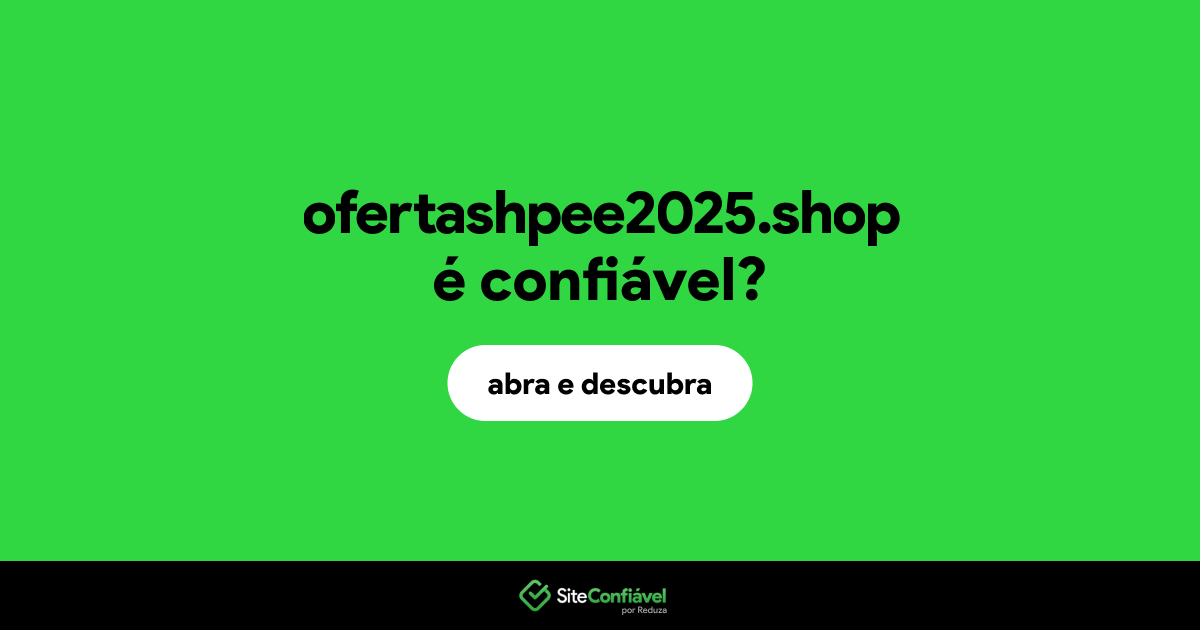 O site ofertashpee2025.shop é confiável?