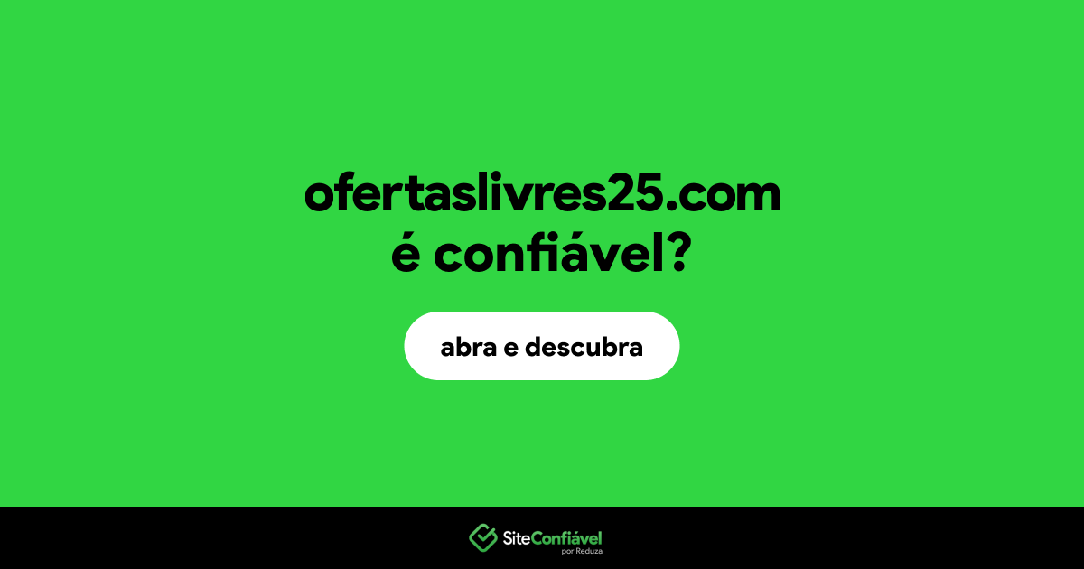 O site ofertaslivres25.com é confiável?