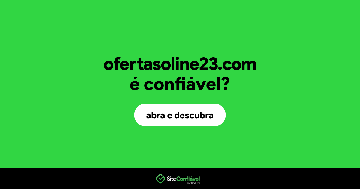 O site ofertasoline23.com é confiável?