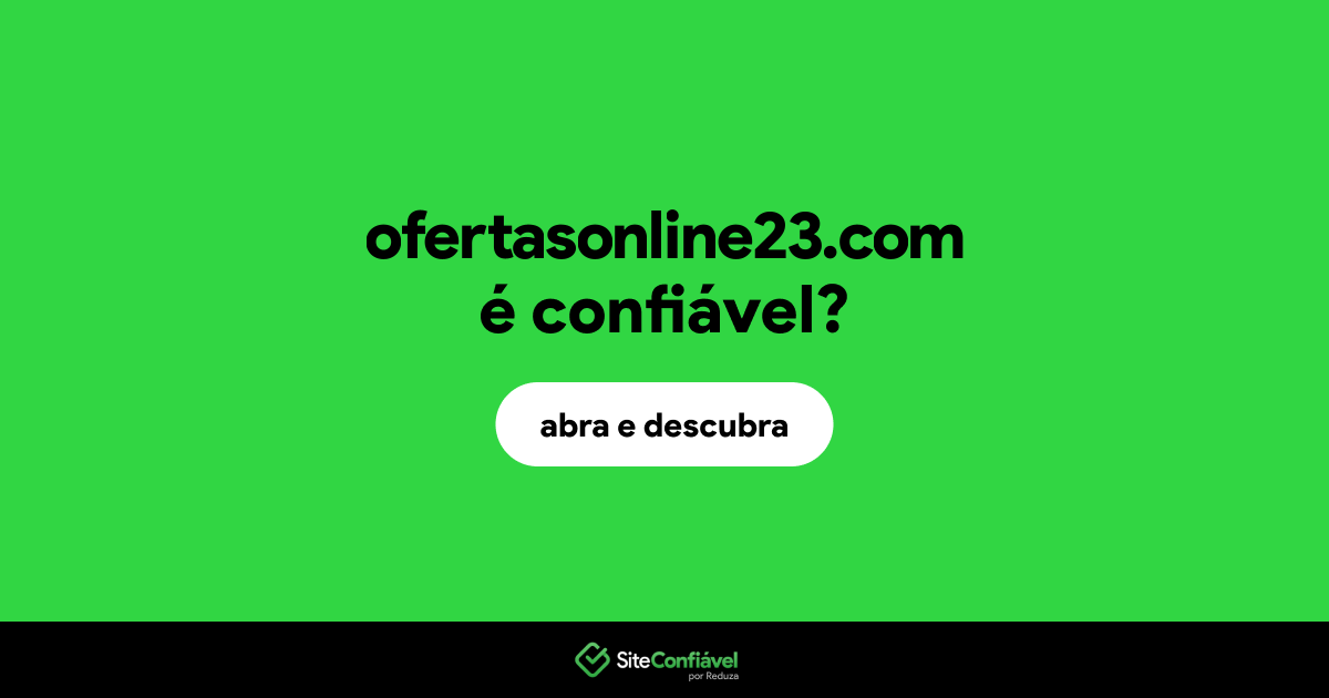 O site ofertasonline23.com é confiável?