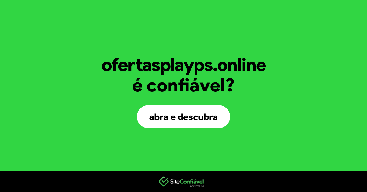 O site ofertasplayps.online é confiável?