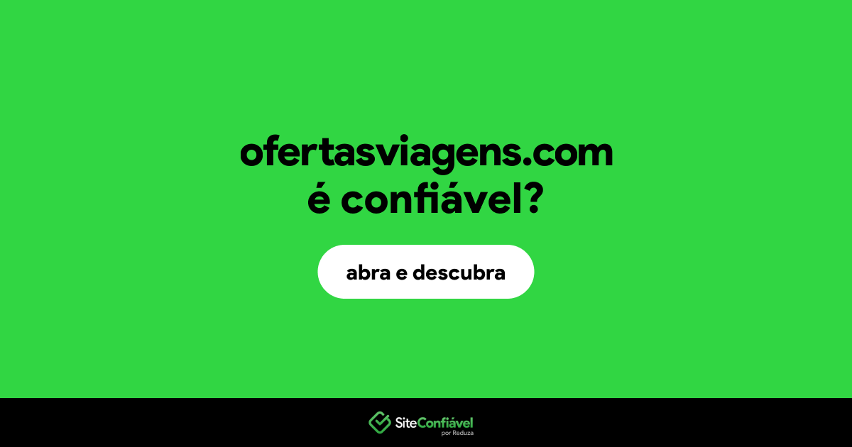 O site ofertasviagens.com é confiável?
