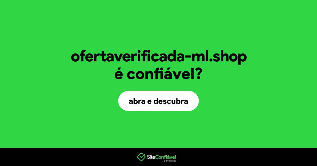 O site ofertaverificada-ml.shop é confiável?