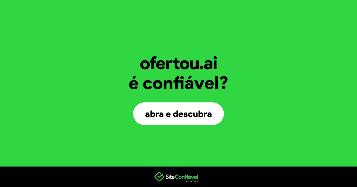 O site ofertou.ai é confiável?