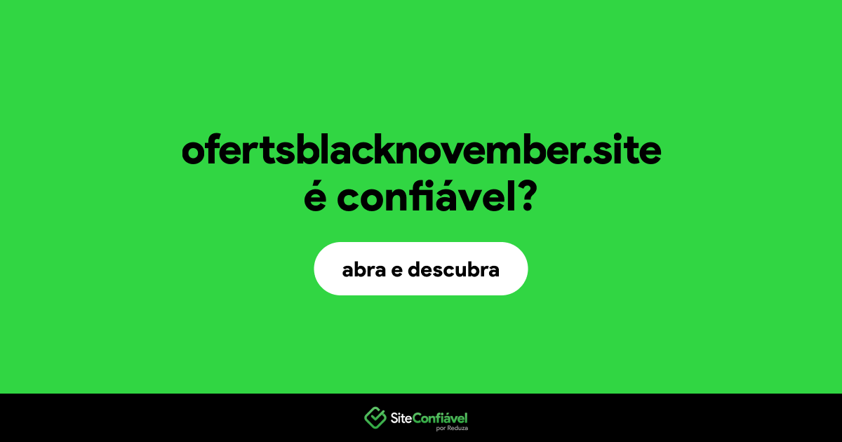 O site ofertsblacknovember.site é confiável?