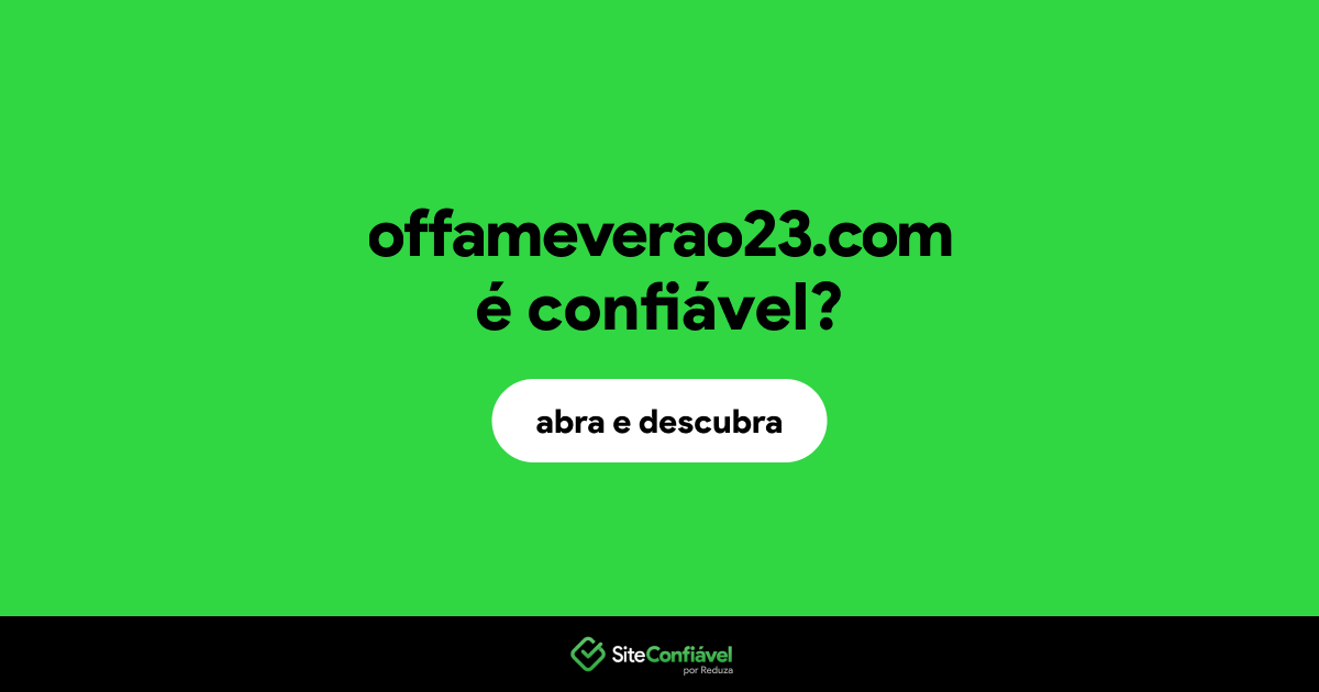 O site offameverao23.com é confiável?