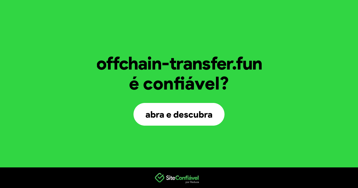 O site offchain-transfer.fun é confiável?
