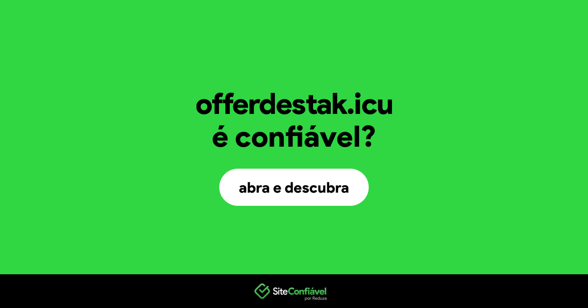 O site offerdestak.icu é confiável?