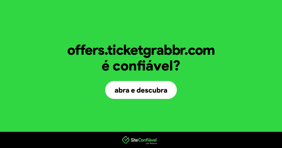 O site offers.ticketgrabbr.com é confiável?