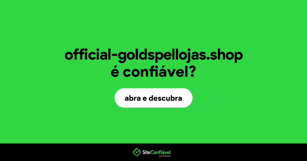O site official-goldspellojas.shop é confiável?
