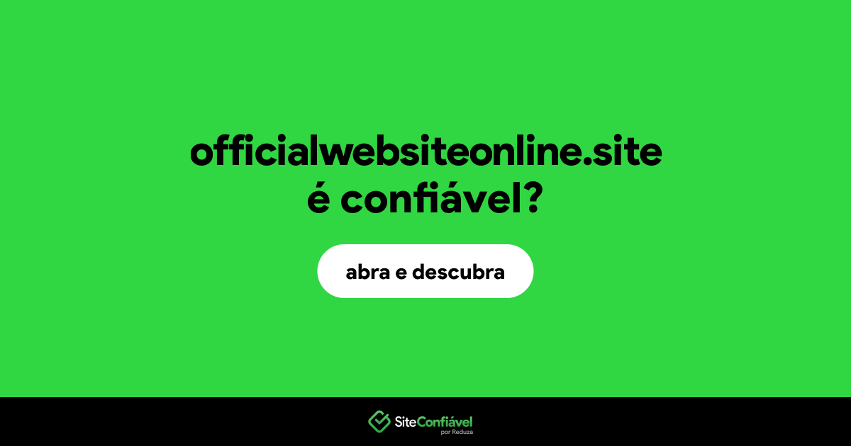 O site officialwebsiteonline.site é confiável?
