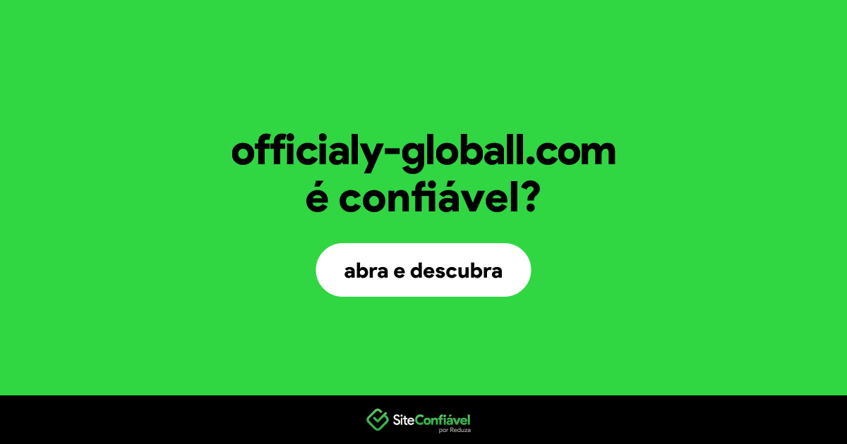 O site officialy-globall.com é confiável?
