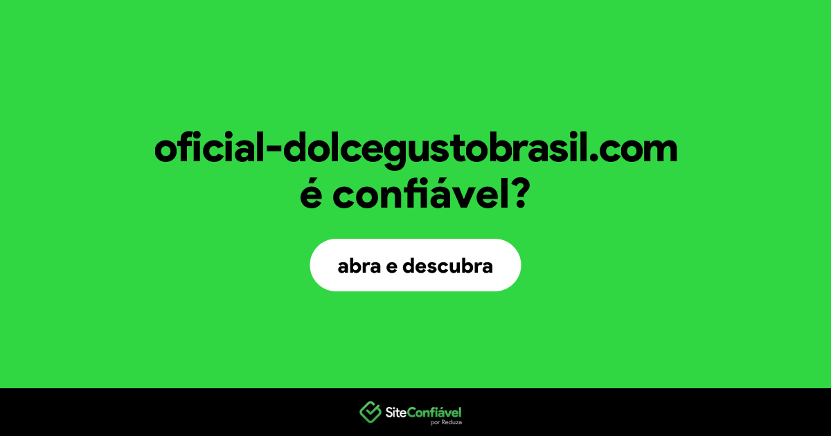 O site oficial-dolcegustobrasil.com é confiável?