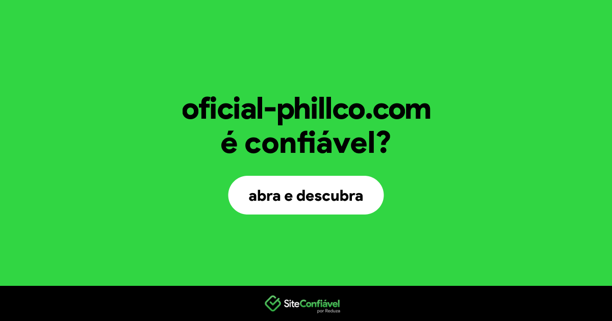 O site oficial-phillco.com é confiável?