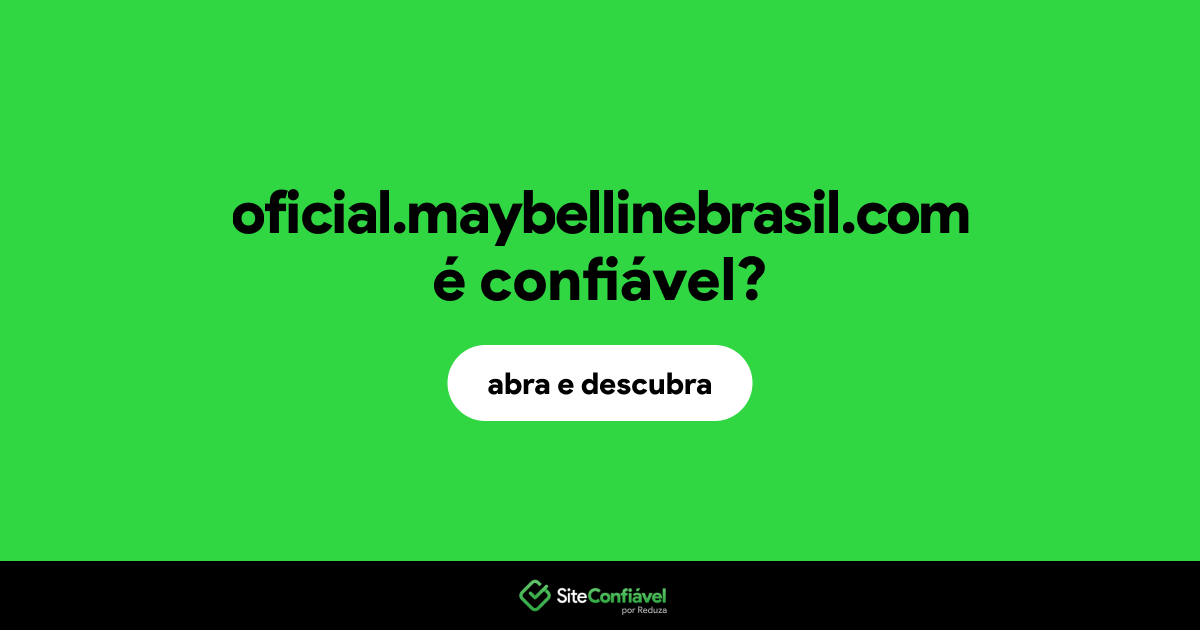 O site oficial.maybellinebrasil.com é confiável?