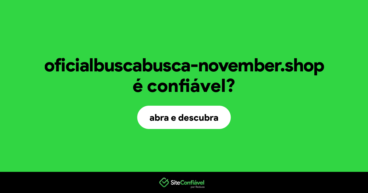 O site oficialbuscabusca-november.shop é confiável?