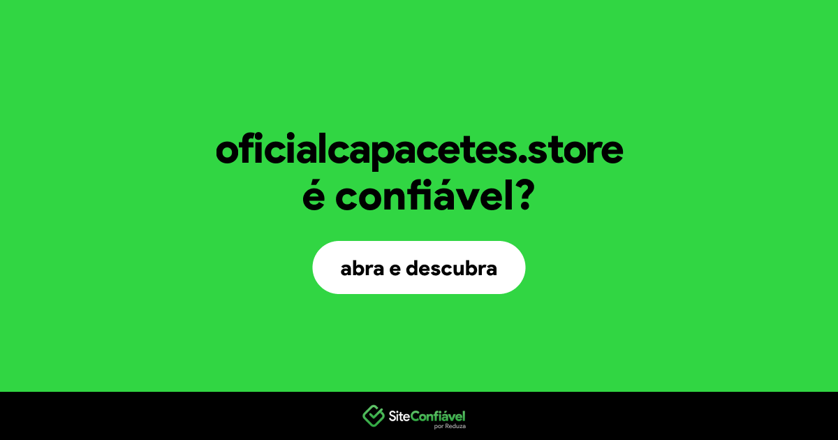 O site oficialcapacetes.store é confiável?
