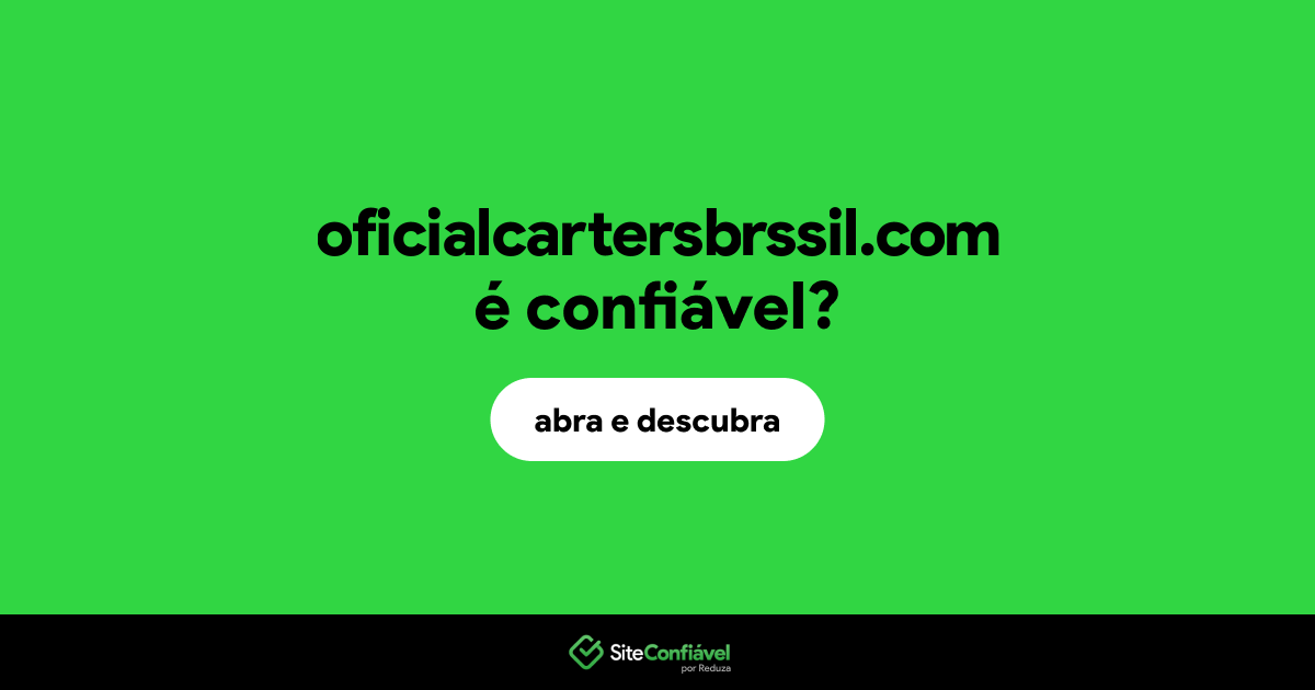 O site oficialcartersbrssil.com é confiável?