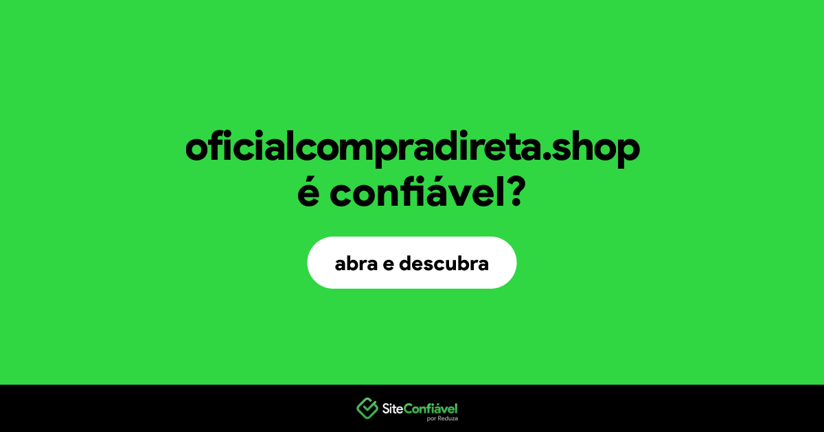 O site oficialcompradireta.shop é confiável?