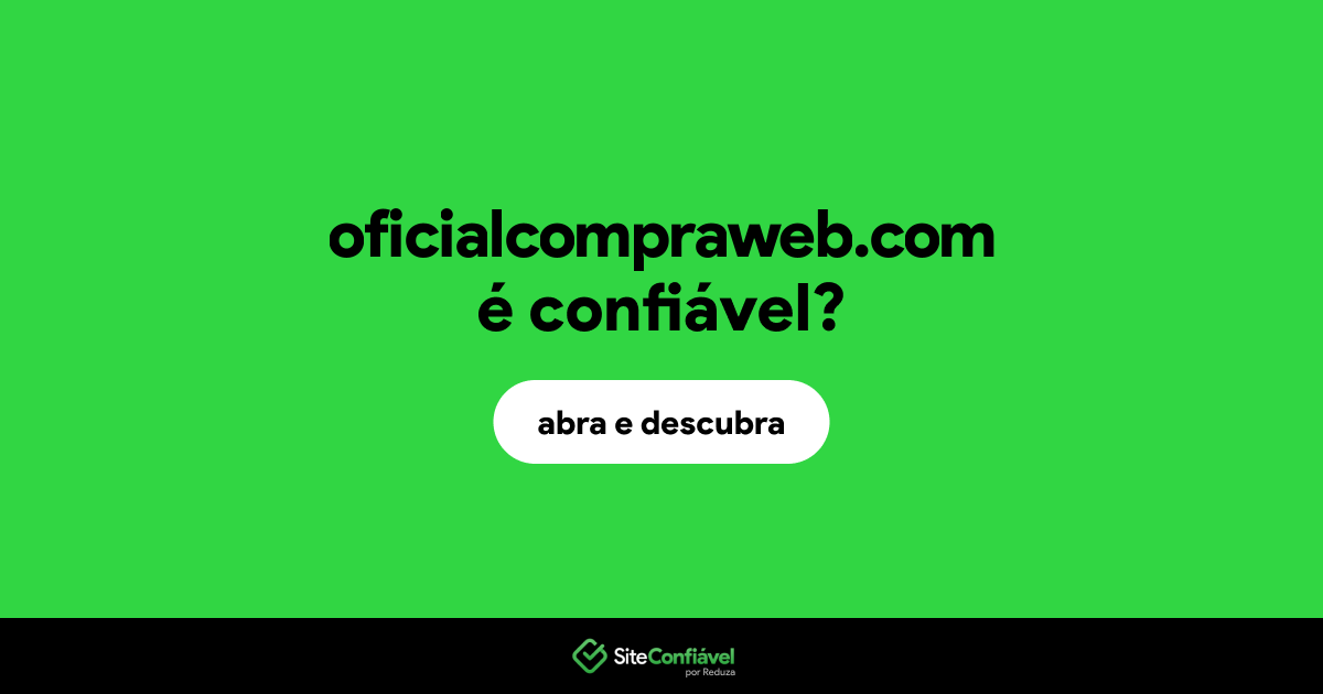 O site oficialcompraweb.com é confiável?