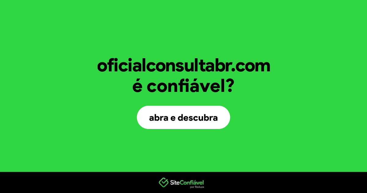 O site oficialconsultabr.com é confiável?