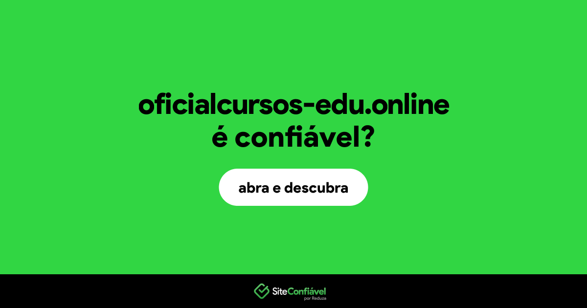 O site oficialcursos-edu.online é confiável?