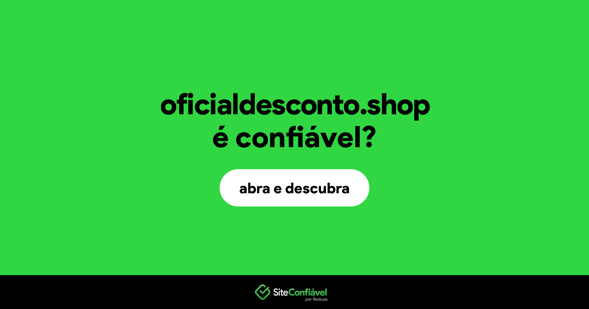 O site oficialdesconto.shop é confiável?